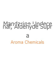  Mandarine Undecenal, Aldehyde Supra