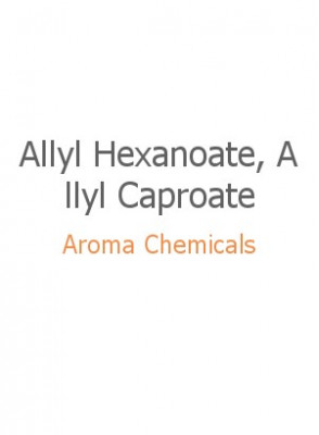 Allyl Hexanoate, Allyl Caproate, FEMA 2032