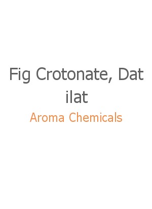 Fig Crotonate, Datilat