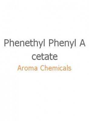 Phenethyl Phenyl Acetate