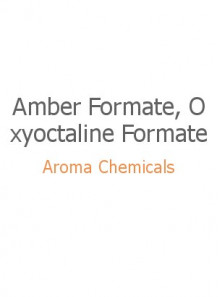 Amber Formate, Oxyoctaline Formate 