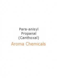Para-anisyl Propanal (Canthoxal)