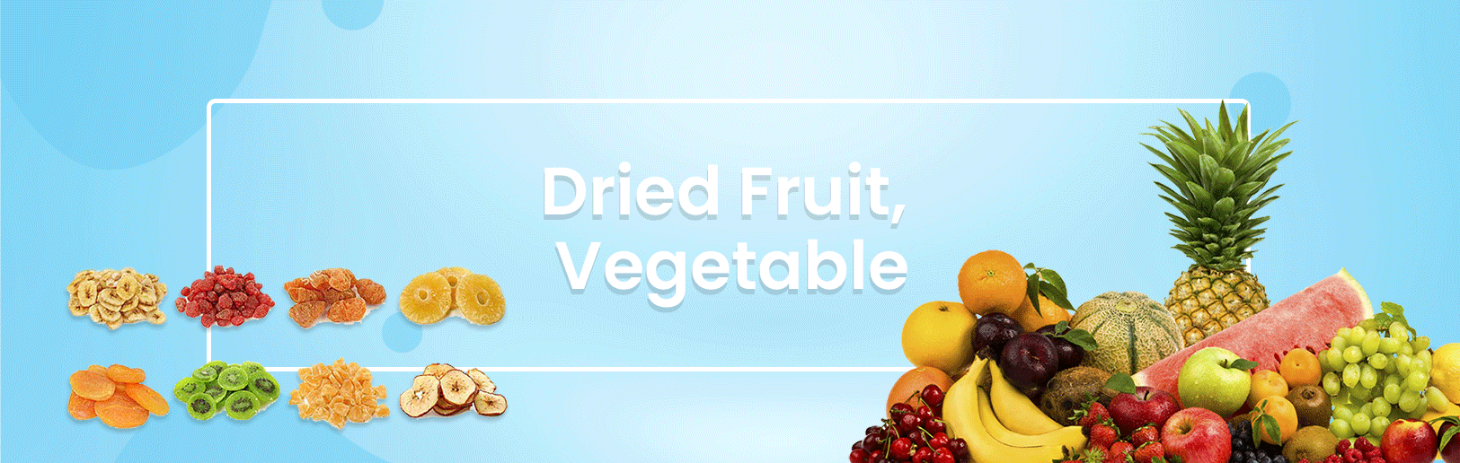Dried Fruit, Vegetable