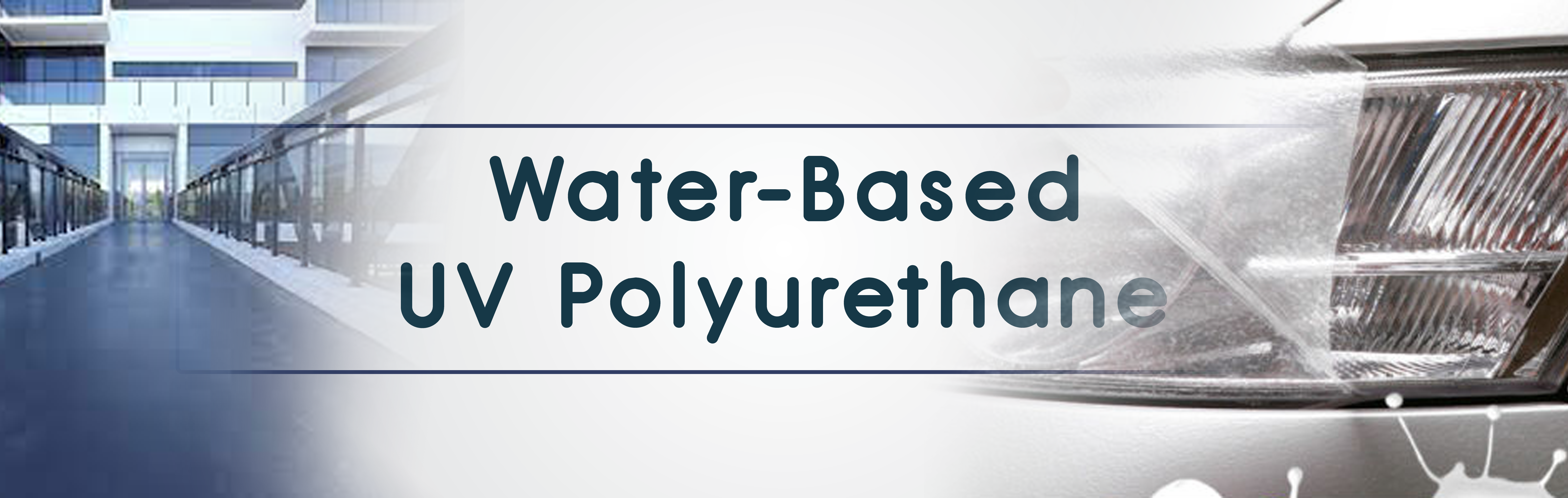 Water-based UV Polyurethane﻿ Acrylate